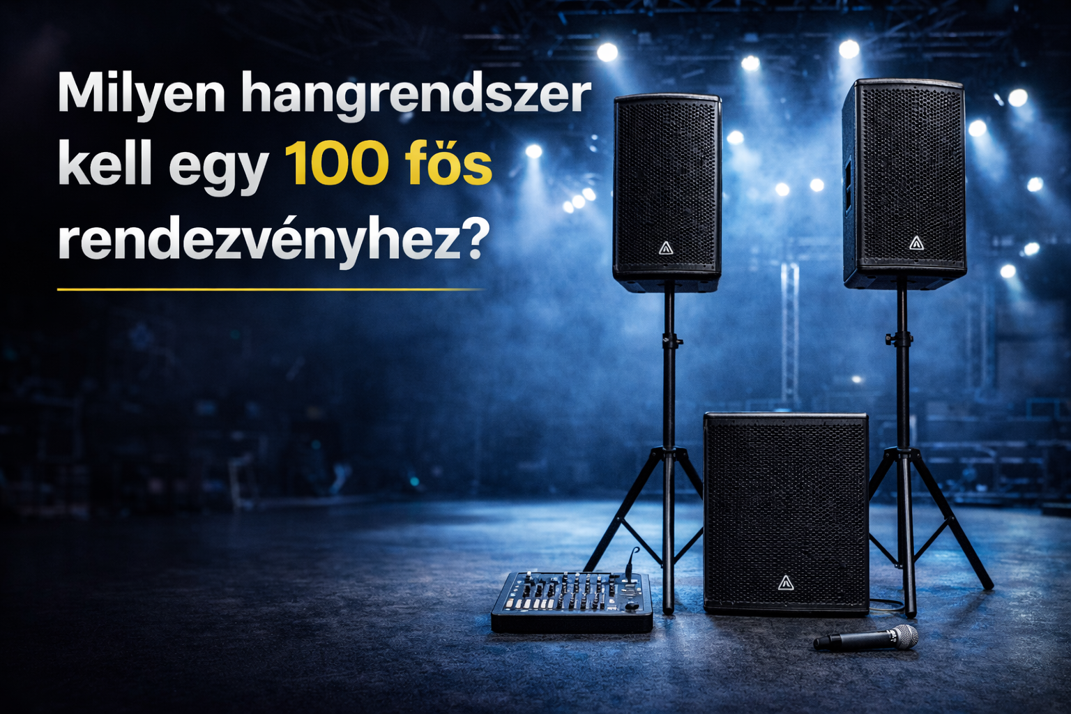 Milyen hangrendszer kell egy 100 fős rendezvényhez?